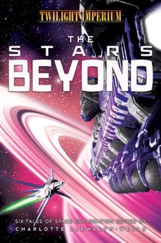 Paperback The Stars Beyond: A Twilight Imperium Anthology Book