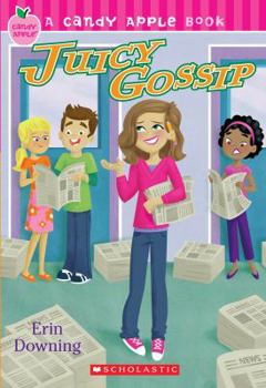Juicy Gossip - Book #19 of the Candy Apple