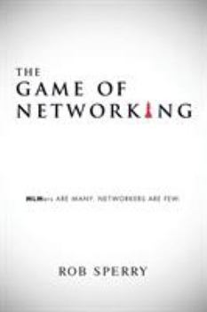 Paperback The Game of Networking: MLMers ARE MANY. NETWORKERS ARE FEW. Book