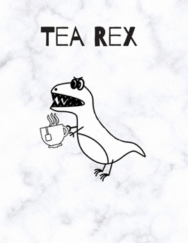 Paperback Tea Rex: Bentersaurus Rex Workout Log Book And Meal Planner Book