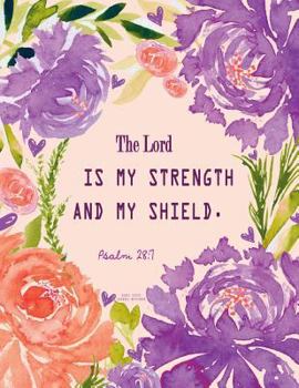 Paperback Bible Verse Journal Notebook: Purple Floral Christian Journal - The Lord Is My Strength and My Shield. Psalm 28:7 Book