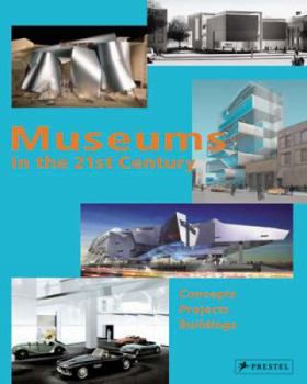 Hardcover Museums in the 21st Century: Concepts, Projects, Buildings Book