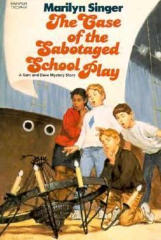 The Case of the Sabotaged School Play: A Sam and Dave Mystery Story - Book  of the Sam and Dave Mystery Story