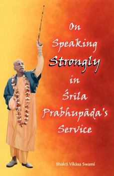 Paperback On Speaking Strongly in Srila Prabhupada's Service Book