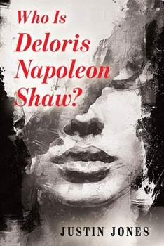 Who Is Deloris Napoleon Shaw?