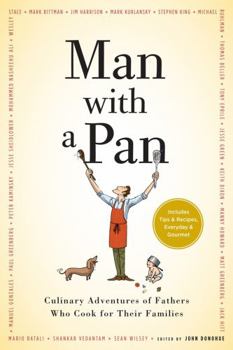 Paperback Man with a Pan: Culinary Adventures of Fathers Who Cook for Their Families Book