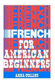 Paperback French for American Beginners: (It's Easy!) Book