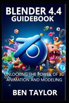 Paperback Blender 4.4 Guidebook: Unlocking the Power of 3D Animation and Modeling Book