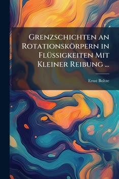 Paperback Grenzschichten an Rotationskörpern in FlÃ1/4ssigkeiten Mit Kleiner Reibung ... [German] Book