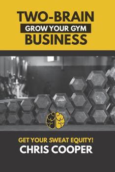 Paperback Two-Brain Business: Grow Your Gym Book