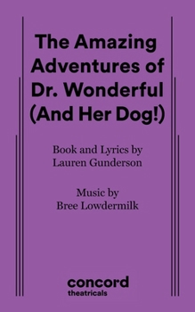 Paperback The Amazing Adventures of Dr. Wonderful (And Her Dog!) Book