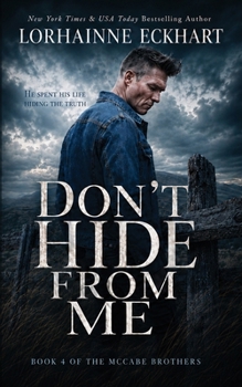 Don't Hide From Me: Luc - Book #4 of the McCabe Brothers