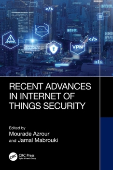 Recent Advances in Internet of Things Security