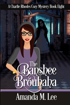 The Banshee Brouhaha - Book #8 of the Charlie Rhodes