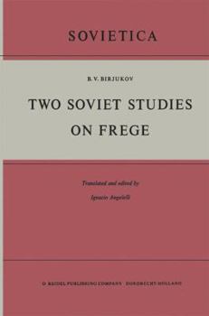 Paperback Two Soviet Studies on Frege: Translated from the Russian and Edited by Ignacio Angelelli Book
