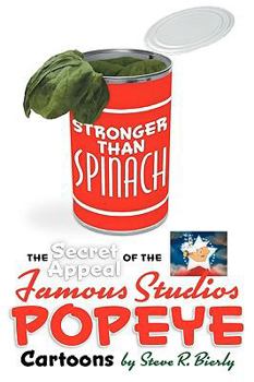 Paperback Stronger Than Spinach: The Secret Appeal of the Famous Studios Popeye Cartoons Book
