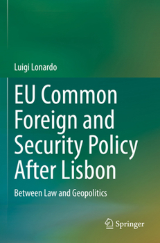 Paperback EU Common Foreign and Security Policy After Lisbon: Between Law and Geopolitics Book
