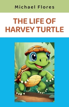 Paperback The Life of Harvey Turtle Book