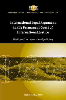 Hardcover International Legal Argument in the Permanent Court of International Justice: The Rise of the International Judiciary Book