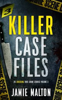 Paperback Killer Case Files: 20 Shocking True Crime Stories Volume 3 (Best True Crime) Book