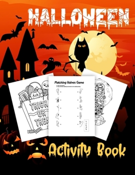 Paperback Halloween Activity Book: A Halloween Activity Book for Toddlers and Kids Ages 2-4, 4-8 with 35 Coloring Pictures, Lines Maze, Matching Halves, Book