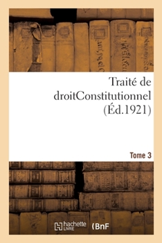 Paperback Traité de Droitconstitutionnel. Tome 3 [French] Book