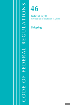 Paperback Code of Federal Regulations, Title 46 Shipping 166-199, Revised as of October 1, 2021 Book