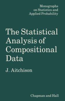 Hardcover The Statistical Analysis of Compositional Data (Monographs on Statistics and Applied Probability) Book