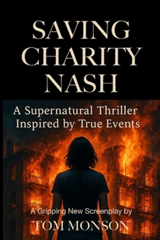 Saving Charity Nash: A Supernatural Thriller Inspired by True Events