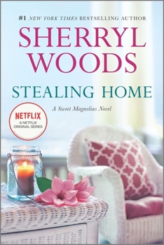 Stealing Home: A Sweet Magnolias Novel - Book #1 of the Sweet Magnolias