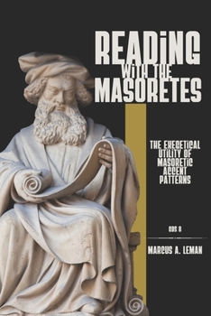 Paperback Reading with the Masoretes: The Exegetical Utility of Masoretic Accent Patterns Book