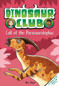 Hardcover Dinosaur Club: Call of the Parasaurolophus Book