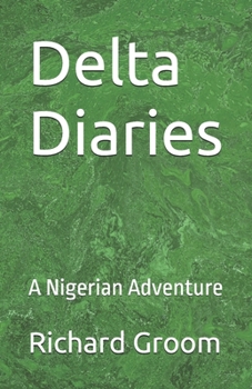 Paperback Delta Diaries: A Nigerian Adventure Book