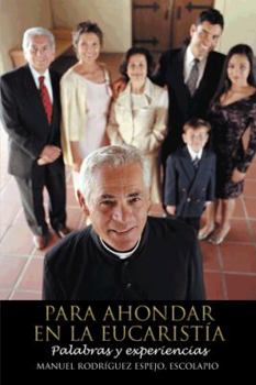 Paperback Para Ahondar En La Eucaristia: Palabras y Experiencias Book