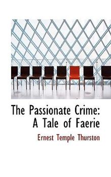 The Passionate Crime : A Tale of Faerie