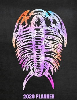 2020 Planner: Weekly Planner January 2020 - December 2020 Calendar Agenda Daily Schedule- Cute Trilobite Fossil Geologist Geology
