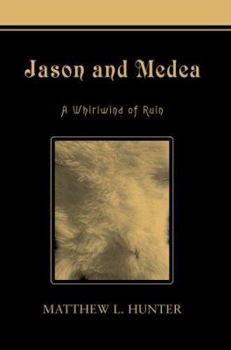 Paperback Jason and Medea: A Whirlwind of Ruin Book