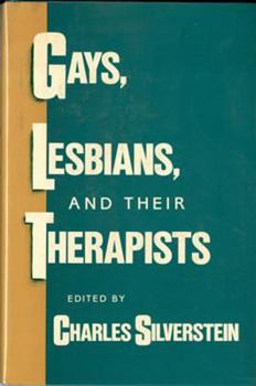 Hardcover Gays, Lesbians, and Their Therapists: Studies in Psychotherapy Book