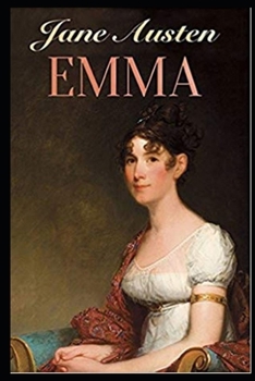 Paperback Emma By Jane Austen (Fiction, Humor, Comedy & Romance novel) "Complete Unabridged & Annotated Edition" Book
