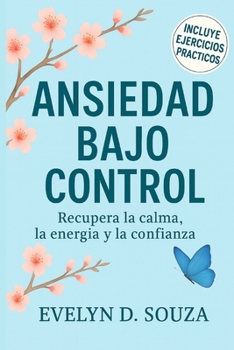Paperback Ansiedad Bajo Control: Ansiedad Bajo Control [Spanish] Book