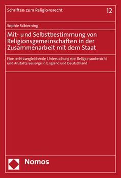 Paperback Mit- Und Selbstbestimmung Von Religionsgemeinschaften in Der Zusammenarbeit Mit Dem Staat: Eine Rechtsvergleichende Untersuchung Von Religionsunterric [German] Book