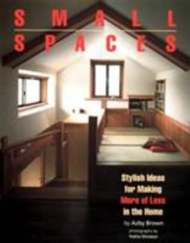 Paperback Small Spaces: Stylish Ideas for Making More of Less in the Home Book