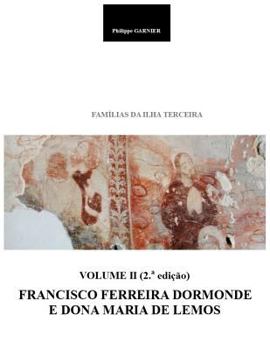 Paperback Familias Da Ilha Terceira - Volume II (2.a Edição): Francisco Ferreira Dormonde E Dona Maria de Lemos [Portuguese] Book