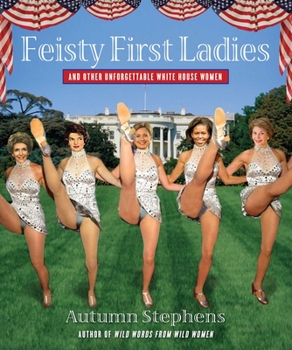 Paperback Feisty First Ladies and Other Unforgettable White House Women Book