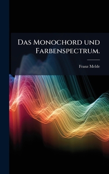 Hardcover Das Monochord und Farbenspectrum. [German] Book