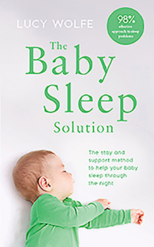 Paperback The Baby Sleep Solution: The Stay and Support Method to Help Your Baby Sleep Through the Night Book