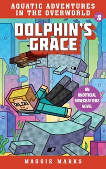 Paperback Dolphin's Grace: An Unofficial Minecrafters Novelvolume 3 Book