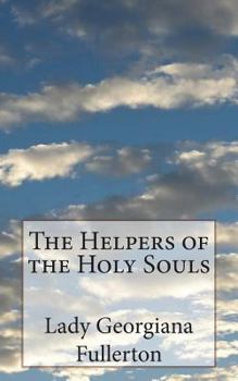 Paperback The Helpers of the Holy Souls Book