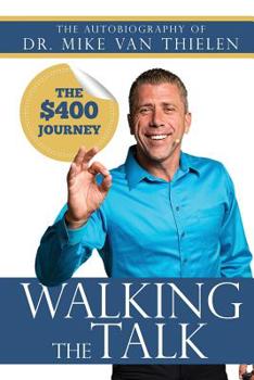 Paperback Walking The Talk: The $400 Dollar Journey Book