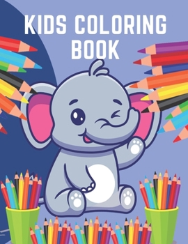 Paperback Kids Coloring Book: My First Coloring Book - Coloring activity book included lion, Tiger, King, bird, fish and so on - Best coloring book